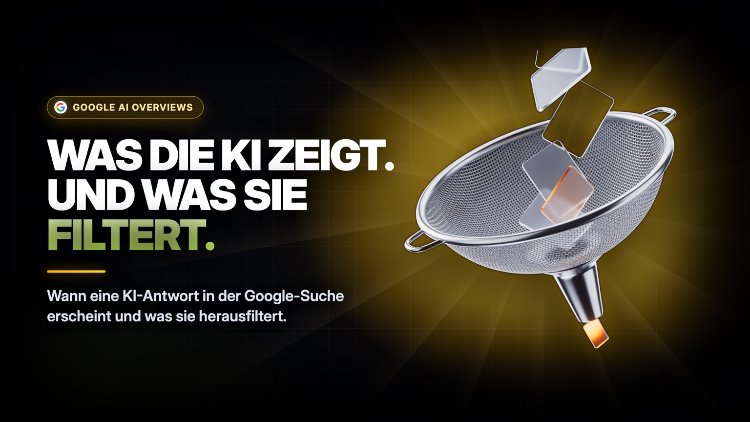 Google AI Overviews Filterregeln: Wann eine KI-Antwort erscheint und was Google herausfiltert